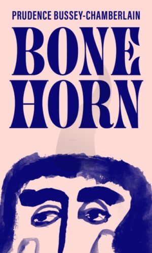 Couverure de : "Bone Horn - Prudence Bussey-Chamberlain - 9781917008112"