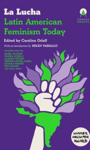 La Lucha : Latin American Feminism Today - 9781917260169