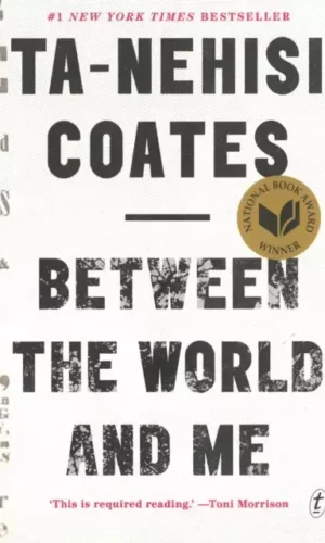 BETWEEN THE WORLD AND ME