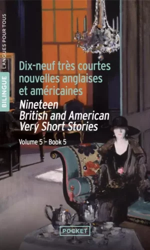 DIX-NEUF TRES COURTES NOUVELLES ANGLAISES ET AMERICAINES