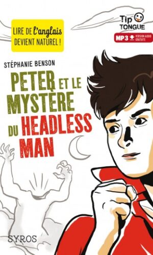 Couverture du bilinge pour enfant "Peter et le mystère du headless man" de la collection Tip Tongue