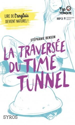 Couverture du livre TIp Tongue bilingue pour enfant " La Traversée du Time Tunnel"