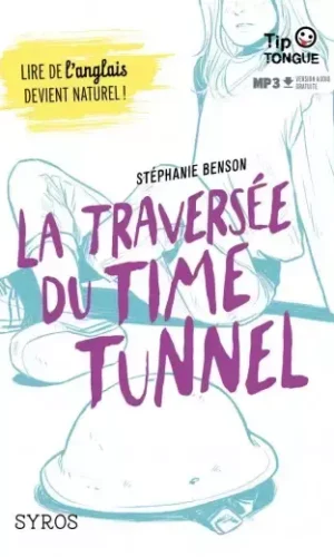 Couverture du livre TIp Tongue bilingue pour enfant " La Traversée du Time Tunnel"