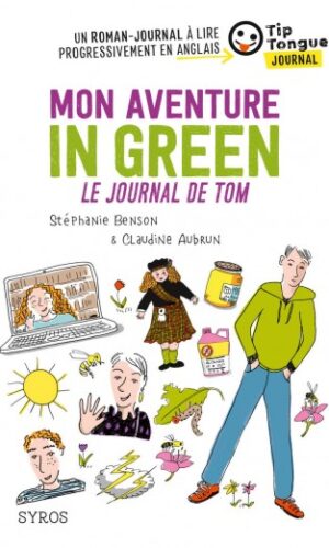 Couverture du livre MON AVENTURE IN GREEN - LE JOURNAL DE TOM - COLLECTION TIP TONGUE