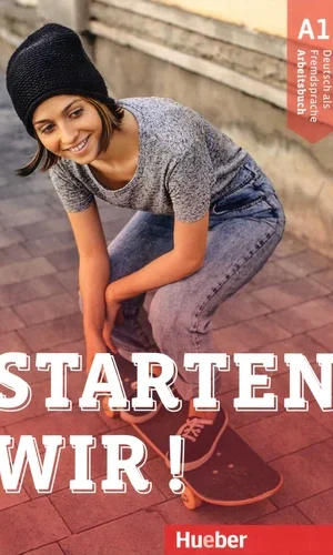 STARTEN WIR! A1 Arbeitsbuch Deutsch als Fremdsprache - ed. Huber - 9783190260003