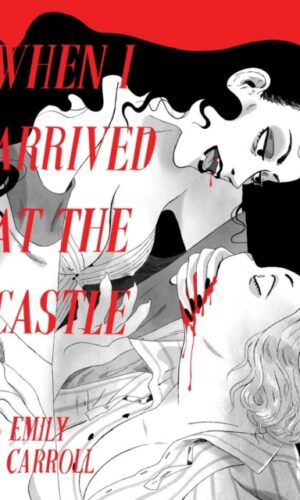 When I Arrived at the Castle - E.M. Carroll - 9798886200409