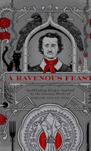 Couverture de A RAVENOUS FEAST: Spellbinding Recipes Inspired by the Literary Works of Edgar Alan Poe - 9798886742312