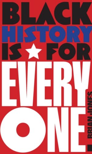 Black History Is for Everyone - Brian Jones - 9798888904473