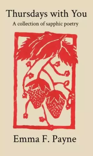 Thursdays with You: A Collection of Sapphic Poetry - Emma F. Payne - 9798988458807