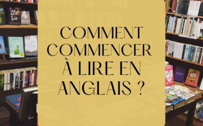 Comment commencer à lire en anglais ?